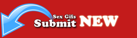 Submit Sex Gifs and Sources